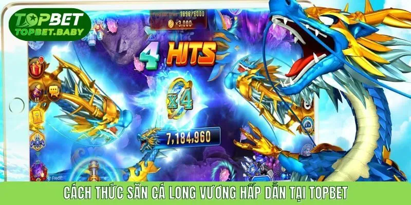 Cách thức săn cá long vương hấp dẫn tại TOPBET