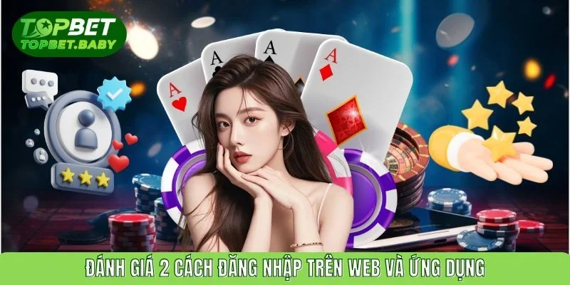 Đánh giá 2 cách đăng nhập trên web và ứng dụng