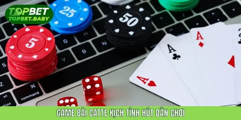 Game bài Catte kịch tính hút dân chơi