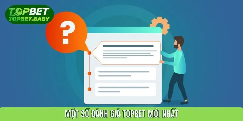 Một số đánh giá TOPBET mới nhất