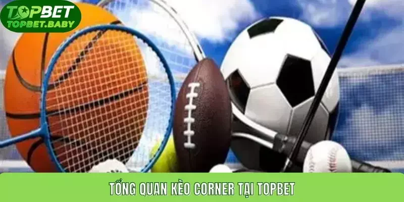 Tổng quan kèo Corner tại TOPBET