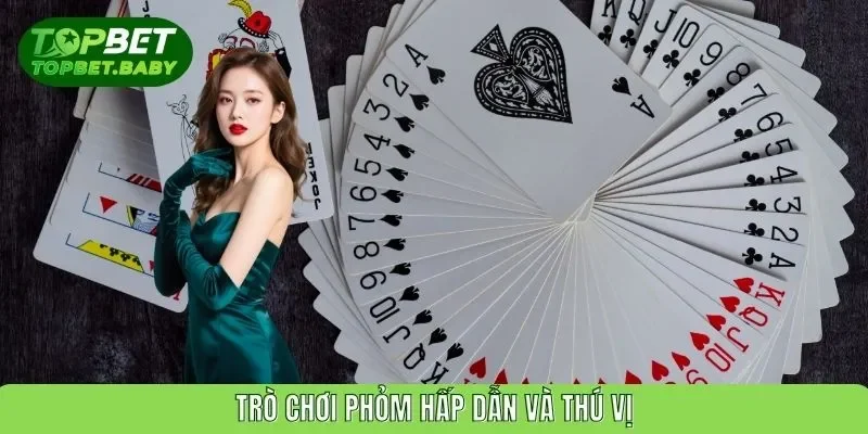 Trò chơi Phỏm hấp dẫn và thú vị