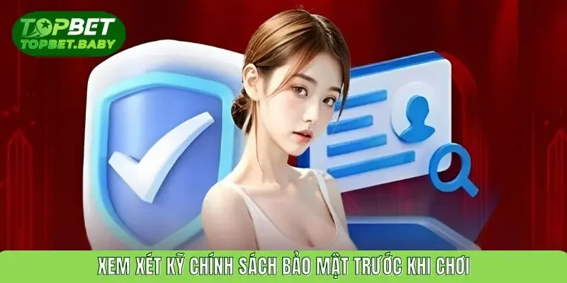 Xem xét kỹ chính sách bảo mật trước khi chơi